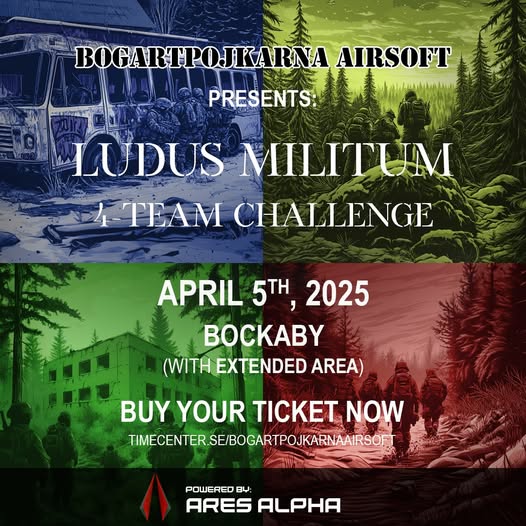 Kan vara en bild av 4 personer och text där det står ”BOGARTPOJKARNA AIRSOFT PRESENTS: LUDUS MILITUM TEAM CHALLENGE APRIL 5TH, 2025 Ky (WITH EXTENDED AREA) BUYYOURTICKET.NOW BUY YOUR TICKET NOW TIMECENTERSEBOGARIPOLKARARSOFT POWERED BY: ARES ALPHA”